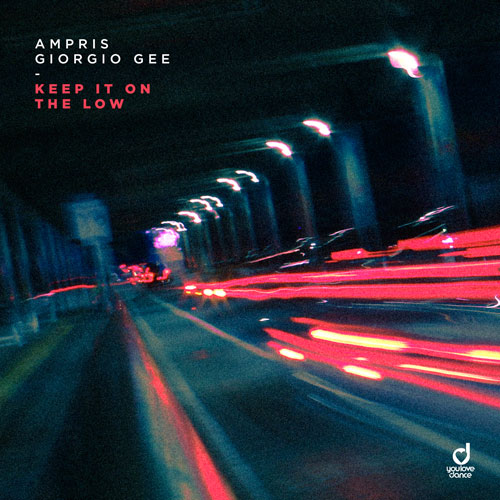Ampris & Giorgio Gee – Keep It On The Low