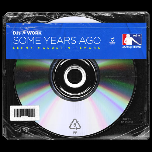 DJs@Work – Some Years Ago (Lenny McDustin Rework)