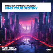 DJ Sehba & Van Der Karsten – Find Your Destiny