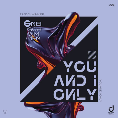 Freischwimmer – You and I only