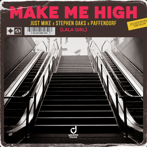Just Mike, Stephen Oaks & Paffendorf – Make Me High (LaLa Girl)