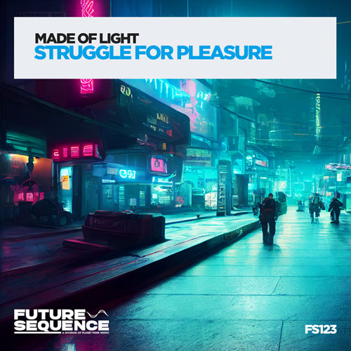 Made Of Light – Struggle for Pleasure