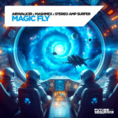 Airwalk3r, Mashmex & Stereo Amp Surfer – Magic Fly