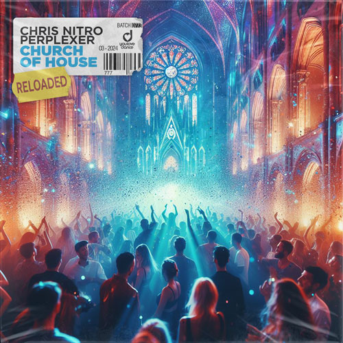 Chris Nitro & Perplexer – Church of House (Reloaded)