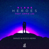 Klaas, Shinzo & Rocco feat. Emmie Lee – Heroes (Shinzo & Rocco Remix)