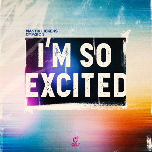 Mastik Lickers & CMAGIC5 - I´m So Excited