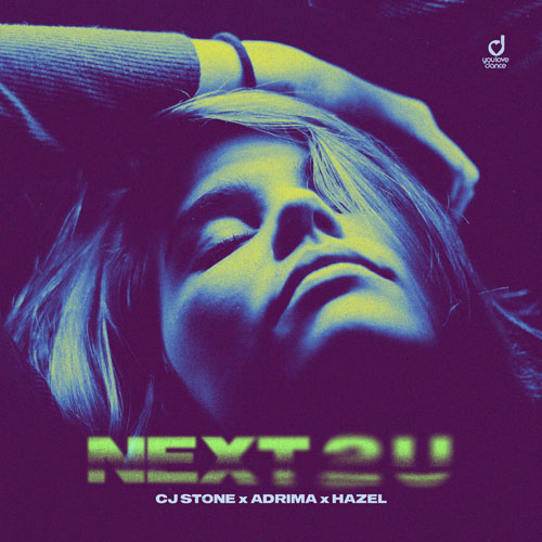 CJ Stone, Adrima & Hazel – Next 2 U