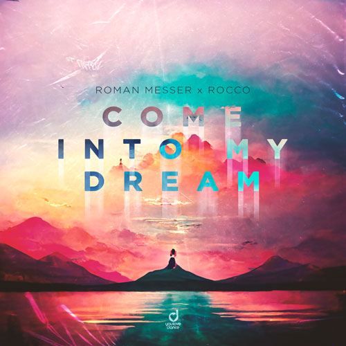 Roman Messer & Rocco – Come Into My Dream