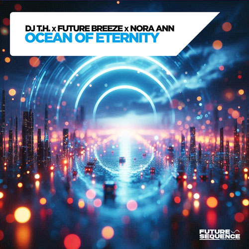 DJ T.H., Future Breeze & Nora Ann – Ocean of Eternity