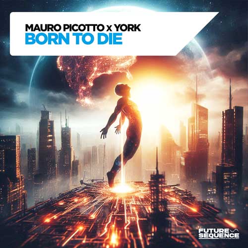 Mauro Picotto & York – Born to Die
