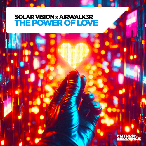 Solar Vision & Airwalk3r – The Power Of Love