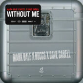 Mark Bale, Rocco & Dave Darell – Without Me