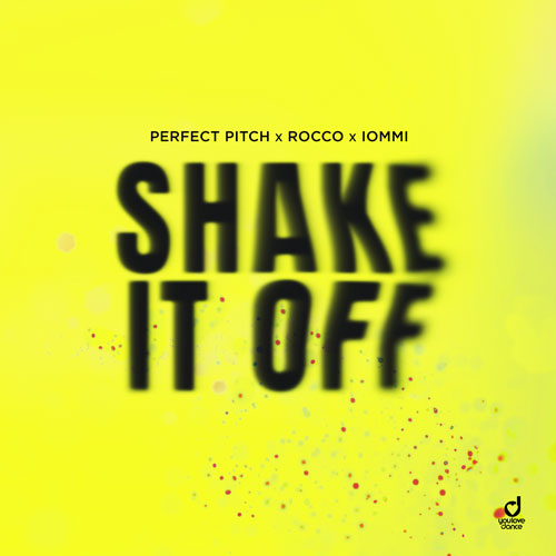 Perfect Pitch, Rocco & IOMMI – Shake it off