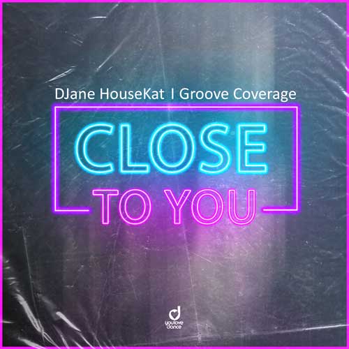 Djane HouseKat & Groove Coverage – Close to you