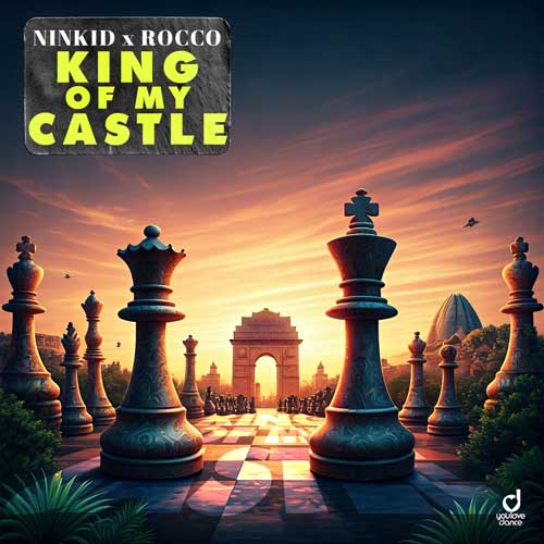 Ninkid & Rocco – King of my Castle