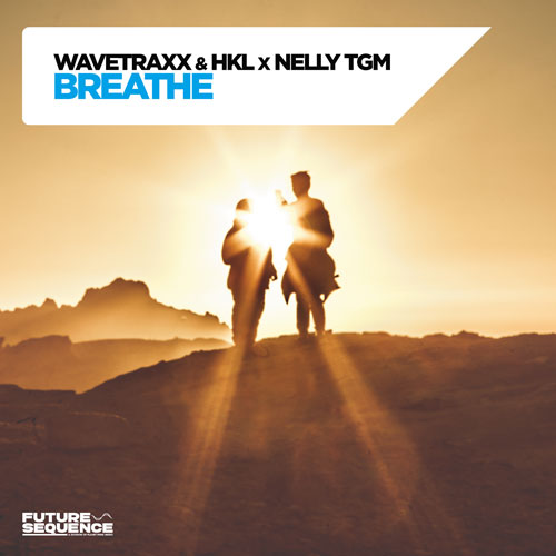 Wavetraxx, HKL & NELLY TGM - Breathe