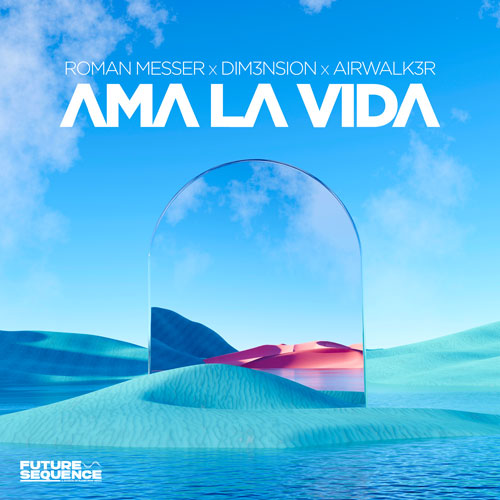 Roman Messer, DIM3NSION & Airwalk3r – Ama La Vida