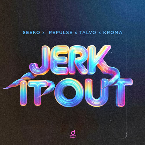 Seeko, Repulse, Talvo & Kroma – Jerk It Out