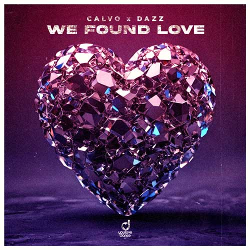 CALVO & DAZZ – We Found Love