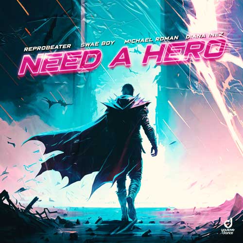Reprobeater, Swae Boy, Michael Roman & Diana Inez – Need a Hero