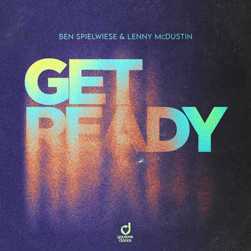 Ben Spielwiese & Lenny McDustin – Get Ready