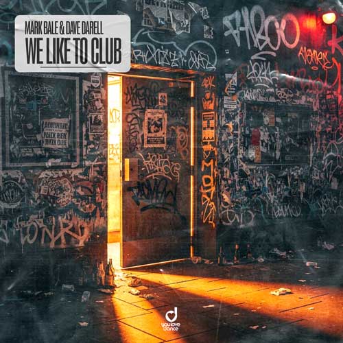 Mark Bale & Dave Darell - We Like To Club